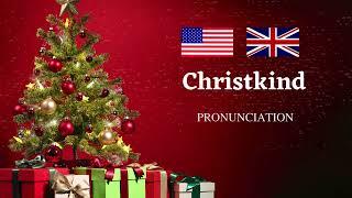 Christkind Pronunciation in US and UK English