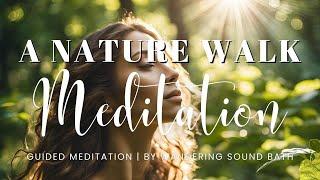 Awaken in Nature: A Mindful Nature Walk | 30 Minute Guided Meditation