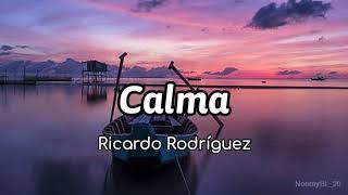 calma - Ricardo Rodríguez (letra)