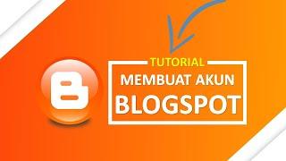 Tutorial Cara Daftar Membuat Blogspot Untuk Blogger Pemula Gratis