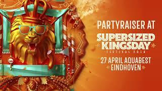 Partyraiser @ Supersized Kingsday Festival 2018