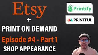 Etsy Print on Demand Beginner Series #4: Shop Appearance & Mockups (Part 1)