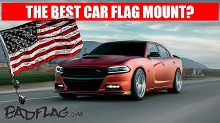 Bad Flag - The best car flag mount ?