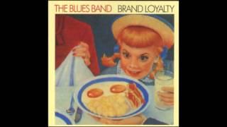 The Blues Band - Seemed Like a Good Idea at the Time + I Want to be Loved ( Brand Loyalty ) 1982