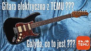 Gitara elektryczna z TEMU??? - Galyda, co to jest??? - FILMIKI O GITARACH