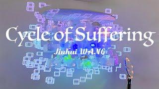 Interactive Device Design: Cycle of Suffering — Jinhui WANG