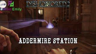 Getting through Addermire Station, Going around the Wall of Light Dishonored 2 Gameplay