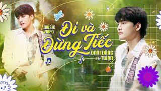 Đi Và Đừng Tiếc - Dani Đặng ft. Twan | Official Music Video