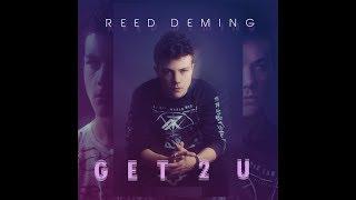 Reed Deming - Get 2 U (Audio)