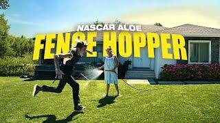 Nascar Aloe - Fence Hopper (Official Music Video)