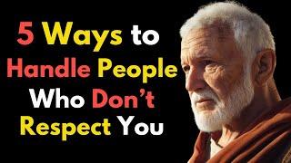 5 Ways to Handle People Who Don't Respect You | Stoic Philosophy