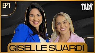 Giselle Suardi no De Frente com Tacy | EP 01