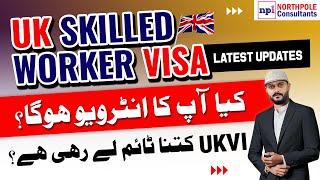 UK Skilled Worker Visa | UK Skilled Worker Visa Processing Time | UK Skilled Worker Visa Interview