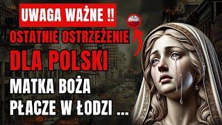  WAŻNE: Łzy Matki Bożej W Łodzi - Co Oznaczają I Dlaczego Świat Powinien Się Przebudzić?