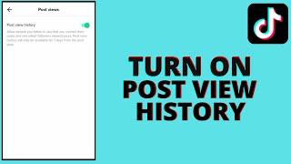 How To Turn On Post View History On Tiktok