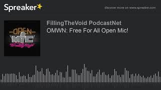 OMWN: Free For All Open Mic! (part 1 of 3)