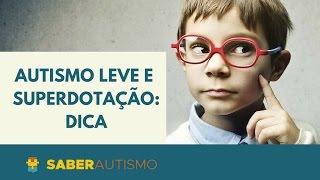 Autismo Leve e Superdotação: dica para diferenciar I Maria Claudia Brito