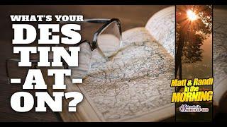 What's your destination? Where will you spend eternity?