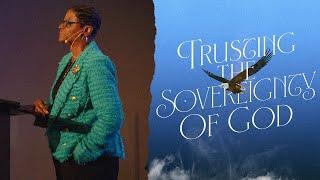 Trusting The Sovereignty Of God (Part 1) | Dr. J. T. Flowers, Pastor