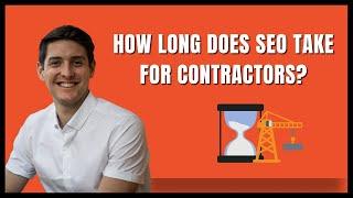 How Long Does SEO Take for Contractors? - SEO Growth Partners