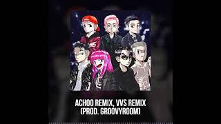 Achoo REMIX, Vvs REMIX (Prod. Groovyroom) 연속듣기