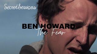 Ben Howard - The Fear - Secret Sessions