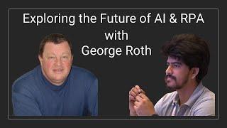 Exploring the Future of AI & RPA: A Candid Conversation with UiPath's George Roth on Innovation