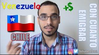 ¿Cuanto dinero necesito para emigrar de Venezuela a Chile?