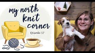 My North Knit Corner - Episode 57