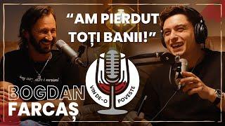 BOGDAN FARCAS:"ERA SA MOR DE MAI MULTE ORI!" | VIN DE-O POVESTE by RADU TIBULCA| PODCAST | #178