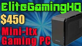 450$ gaming PC Mini Itx Console killer Gaming computer? Console vs PC gaming for overwatch