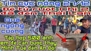 Cực nóng. 2 đệ tử ruột Chị 2 bám sát theo thầy Minh Tuệ và đoàn bộ hành!