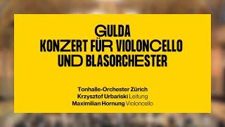 Gulda: Konzert für Violoncello und Blasorchester · Maximilian Hornung & Tonhalle-Orchester Zürich