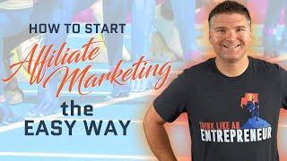 How To Start Affiliate Marketing (The Easy Way)