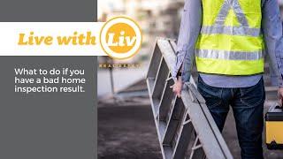 Live with Liv - What to do if you have a bad home inspection