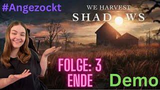 Was ist das für ein krasses SPIEL?!  We Harvest Shadows DEMO ENDE #angezockt