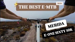 THE BEST E-MTB 2024 ️ | MERIDA E-ONE SIXTY 10K