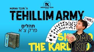 Shlomo the Kard Kid on the Tehillim Army