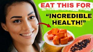 Top 10 Health Benefits of Eating Papaya Every Day