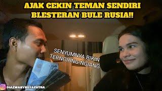 AJAK BULE RUSIA CEKIN KE HOTEL!! SENYUMANNYA BIKIN TERNGIANG-NGIANG