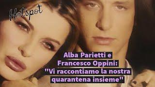 Alba Parietti e Francesco Oppini. "Vi raccontiamo la nostra quarantena insieme"