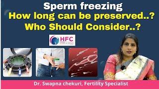 What Is Sperm Freezing || Who Should Consider Sperm Freezing || HFC