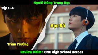 Review Phim : " Người Hùng Trung Học Tập 1-4 " | Tóm Tắt Phim: High School Heroes