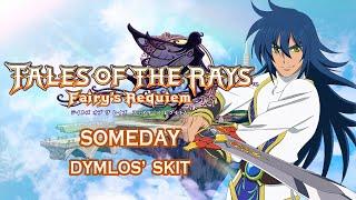 [SUBBED] Tales of the Rays Dymlos' Skit - Someday