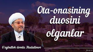 OTA-ONASINING DUOSINI OLGANLAR | G'aybulloh domla Bekobod shahri