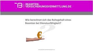 Beamte |Berechnung Ruhegehalt bei Dienstunfähigkeit | Versicherungstips für Beamte