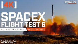 [4K] Starship Flight 6: Watch SpaceX launch Starship!