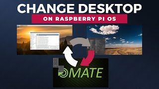 Quick Tip: Change the Desktop Environment on Raspberry Pi OS