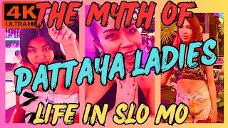 THE MYTH OF PATTAYA LADIES  LIFE IN SLO MO