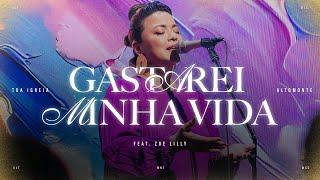 Gastarei Minha Vida (Ao Vivo) - Altomonte, Zoe Lilly